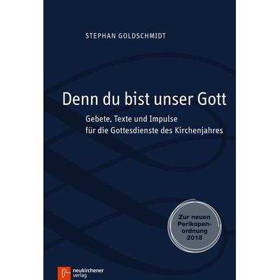 Denn du bist unser Gott, Gebundene Ausgabe von Stephan Goldschmidt, Neukirchener Verlagsgesellschaft