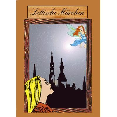 Lettische Märchen, Taschenbuch von Norbert Güttes, BoD – Books on Demand, 978-3-89811-460-8