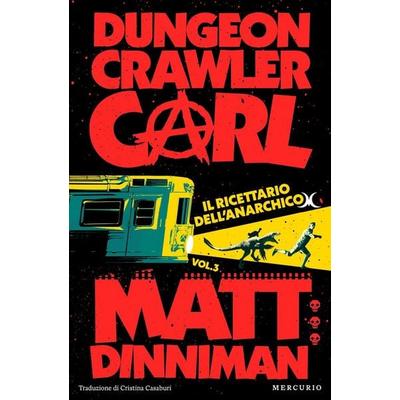 Il ricettario dell'anarchico. Dungeon Crawler Carl, Taschenbuch von Matt Dinniman, Mercurio Books
