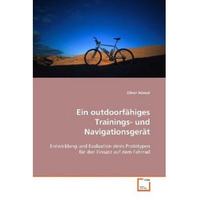 Hänsel Oliver: Ein outdoorfähiges Trainings- und Navigations, Taschenbuch von Oliver Hänsel, VDM, 978-3-639-09134-2