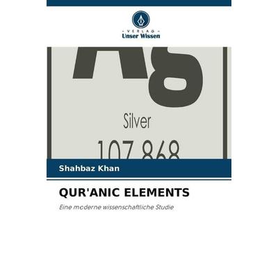 QUR'ANIC ELEMENTS, Taschenbuch von Shahbaz Khan, Verlag Unser Wissen
