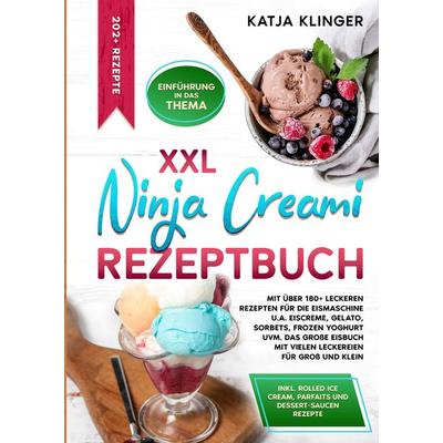XXL Ninja Creami Rezeptbuch, Gebundene Ausgabe von Katja Klinger, Tredition, 978-3-384-27993-4