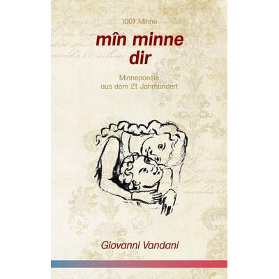 min minne dir, Taschenbuch von Giovanni Vandani, BoD – Books on Demand, 978-3-7568-9833-6