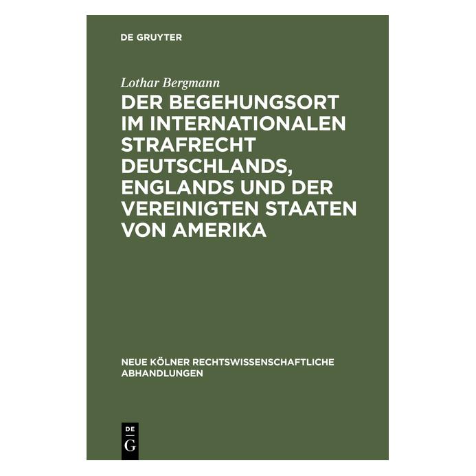 De Gruyter Bergmann:Der Begehungsort im internatio (Deutsch, Hardcover, Lothar Bergmann) (67772223)