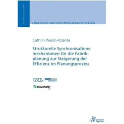 Strukturelle Synchronisationsmechanismen für die Fabrikplanung zur Steigerung der Effizienz im Planu, Fachbücher von Cathrin Wesch-Potente