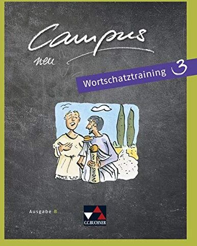 Johanna Butz - Campus B - neu / Campus B Wortschatztraining 3 - neu: Gesamtkurs Latein in vier Bänden (Campus B - neu: Gesamtkurs Latein in vier Bänden) - Preis vom 19.10.2026 19:33:35 h