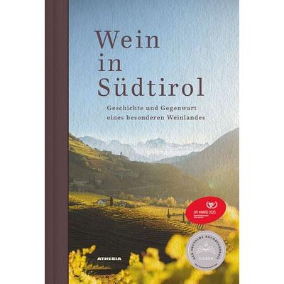 Wein in Südtirol, Gebundene Ausgabe von Peter Dipoli,Leo Andergassen,Burton Anderson,Andreas Lesti,Monika Unterthurner, Athesia-Tappeiner Verlag