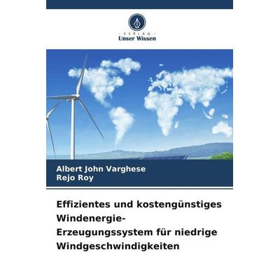 Effizientes und kostengünstiges Windenergie-Erzeugungssystem für niedrige Windgeschwindigkeiten -