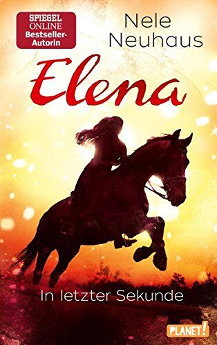 Nele Neuhaus - Elena – Ein Leben für Pferde 7: In letzter Sekunde - Preis vom 05.10.2026 03:47:11 h