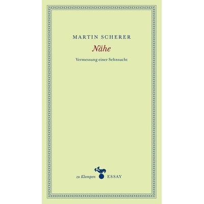 Nähe, Gebundene Ausgabe von Martin Scherer, Zu Klampen Verlag, 978-3-9873707-3-1