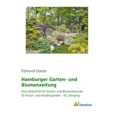 Hamburger Garten- und Blumenzeitung, Taschenbuch von Edmund Goeze, Literaricon, 978-3-95913-086-8