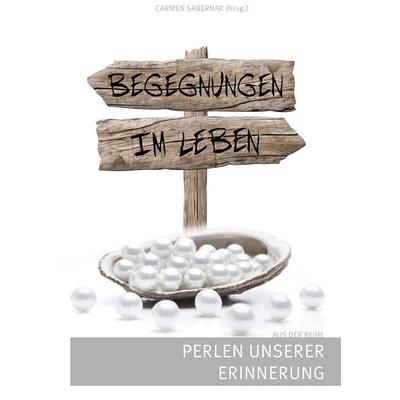 Begegnungen im Leben, Taschenbuch von Carmen Sabernak, BoD – Books on Demand, 978-3-7322-8088-9