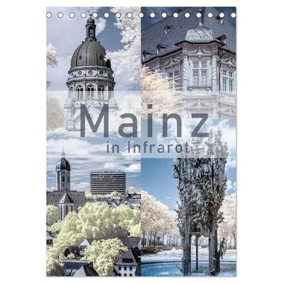 MAINZ IN INFRAROT (Tischkalender 2026 DIN A5 hoch), CALVENDO Monatskalender