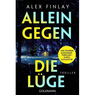 Allein gegen die Lüge, Taschenbuch von Alex Finlay, Goldmann