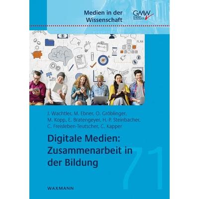 Digitale Medien: Zusammenarbeit in der Bildung, Taschenbuch von , Waxmann Verlag GmbH, 978-3-8309-3490-5