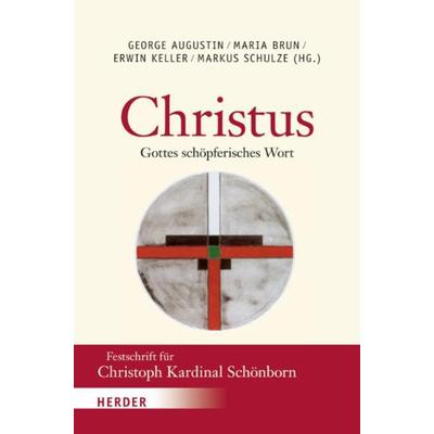 Christus - Gottes schöpferisches Wort, Gebundene Ausgabe von Maria Brun,Erwin Keller,Alois Haas,Bernhard Körner,Thomas Meurer, Herder,