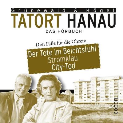 Tatort Hanau - Matthias Grünewald,Dieter Kögel, Audio, 9783863147495