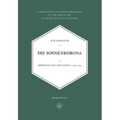 Die Sonnenkorona, Taschenbuch von M. Waldmeier, Springer Basel, 978-3-0348-6924-9