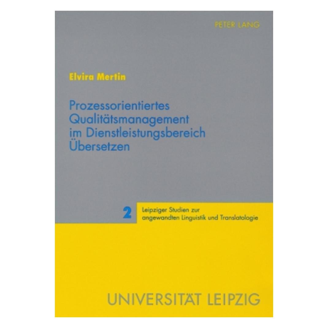 Peter Lang Prozessorientiertes Qualitätsmanagement im Dienstleistungsbereich Übersetzen (Deutsch, Softcover, Elvira Mertin) (56032081)