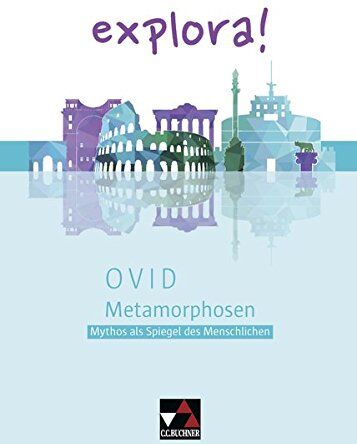 Heike Braun - explora! / Ovid, Metamorphosen: Mythos als Spiegel des Menschlichen - Preis vom 09.10.2026 07:28:09 h