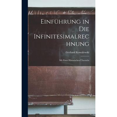 Einführung in Die Infinitesimalrechnung, Gebundene Ausgabe von Gerhard Kowalewski, Hutson Street Press, 978-1-01-656156-3