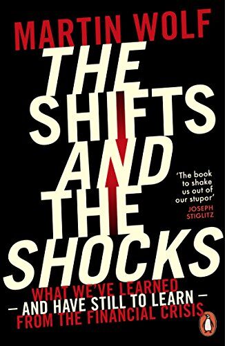 Martin Wolf - The Shifts and the Shocks: What we've learned - and have still to learn - from the financial crisis - Preis vom 09.10.2026 07:28:09 h