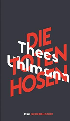 Thees Uhlmann - Thees Uhlmann über Die Toten Hosen (KiWi Musikbibliothek, Band 1) - Preis vom 14.10.2026 23:07:16 h