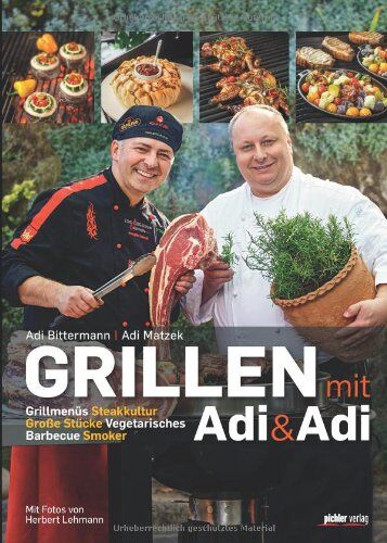 Adi Matzek - Grillen mit Adi & Adi: Grillmenüs. Steakkultur. Große Stücke. Vegetarisches. Barbecue. Smoker - Preis vom 09.10.2026 07:28:09 h
