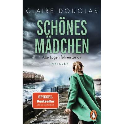 Schönes Mädchen - Alle Lügen führen zu dir, Taschenbuch von Claire Douglas, Penguin