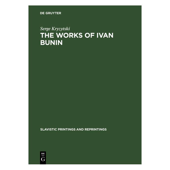 De Gruyter Kryzytski:The works of Ivan Bunin (Englisch, Hardcover, Serge Kryzytski) (67775850)