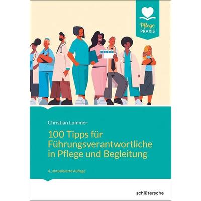100 Tipps für Führungsverantwortliche in Pflege und Begleitung, Taschenbuch von Christian Lummer, Schlütersche Verlag, 978-3-8426-0937-2
