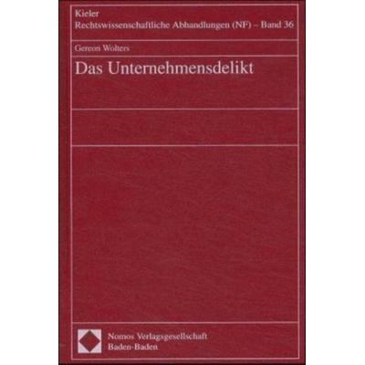 Das Unternehmensdelikt, Gebundene Ausgabe von Gereon Wolters, Nomos, 978-3-7890-7601-5