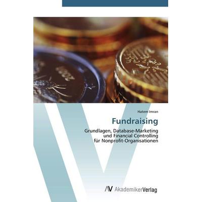 Fundraising, Taschenbuch von Hatem Imran, AV Akademikerverlag, 978-3-639-44292-2