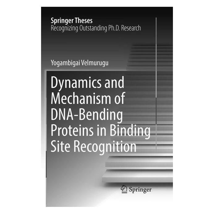 Springer Dynamics and Mechanism of DNA-Bending Proteins in Binding Site Recognition (Englisch, Softcover, Yogambigai Velmurugu) (56009346)
