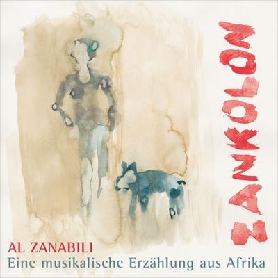 Zankolon - eine musikalische Erzählung aus Afrika - Al Zanabili, Audio, 4061707622243