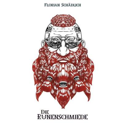 Die Runenschmiede, Taschenbuch von Florian Schädlich, Tolino Media, 978-3-7546-6434-6