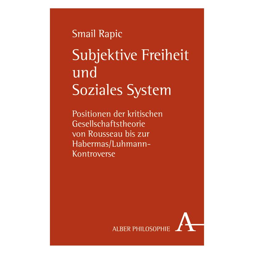 Karl Alber Subjektive Freiheit und Soziales System (Deutsch, Softcover, Smail Rapic) (8673600)