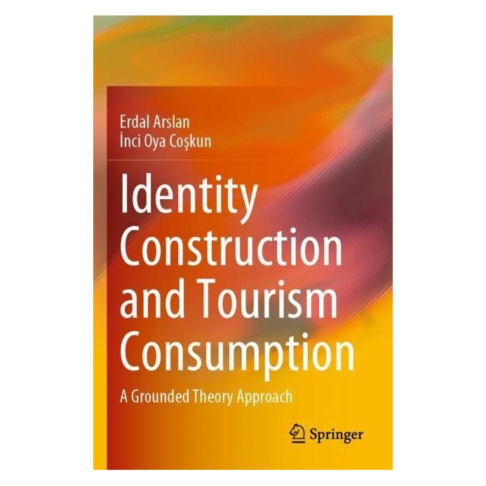 Springer Identity Construction and Tourism Consumption (Englisch, Softcover, Erdal Arslan, Inci Oya Coskun) (56976377)
