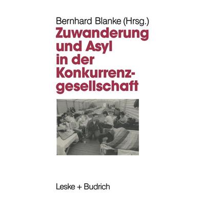 Zuwanderung und Asyl in der Konkurrenzgesellschaft, Taschenbuch von , VS Verlag für Sozialwissenschaften, 978-3-322-96017-7