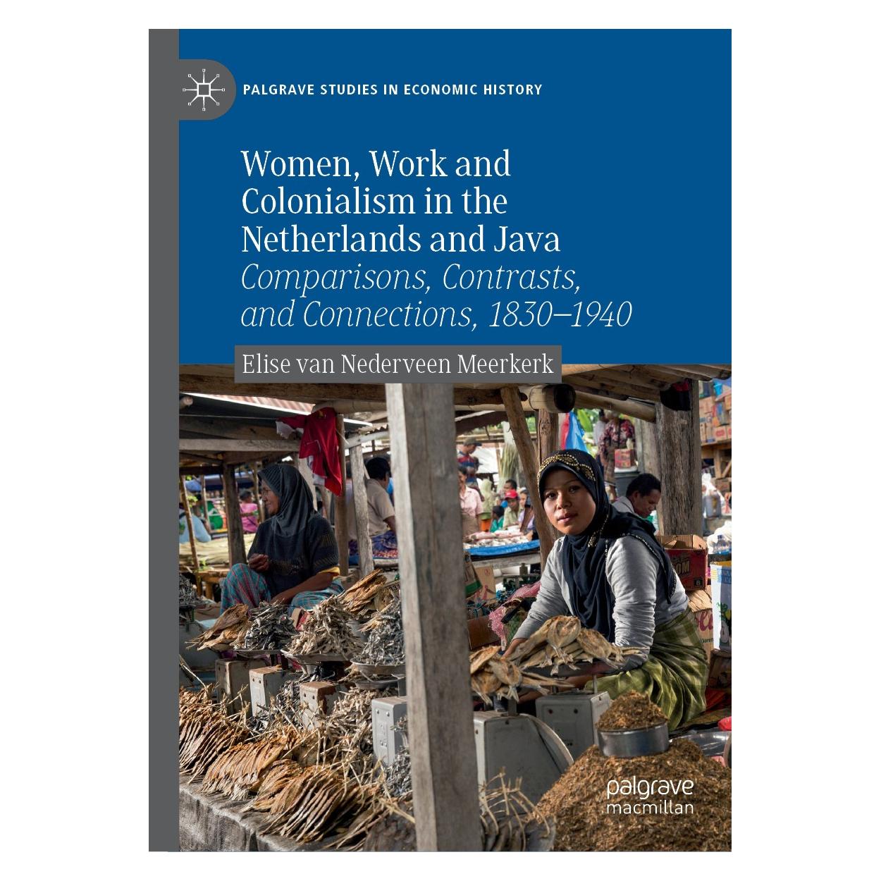 Springer Women, Work and Colonialism in the Netherlands and Java (9783030105273)