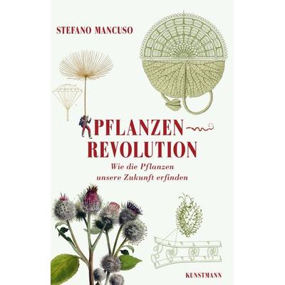 Pflanzenrevolution, Gebundene Ausgabe von Stefano Mancuso, Kunstmann, A, 978-3-95614-233-8