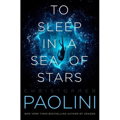 To Sleep in a Sea of Stars, Gebundene Ausgabe von Christopher Paolini, Tor Publishing Group, 978-1-250-76284-9