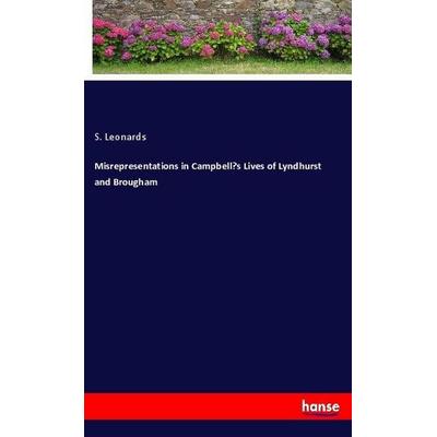 Misrepresentations in Campbell's Lives of Lyndhurst and Brougham, Taschenbuch von S. Leonards, Hansebooks, 978-3-337-97207-3