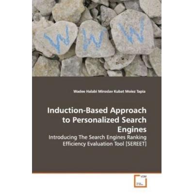 Halabi, W: Induction-Based Approach to Personalized Search E, Taschenbuch von Wadee Halabi, VDM, 978-3-639-10944-3