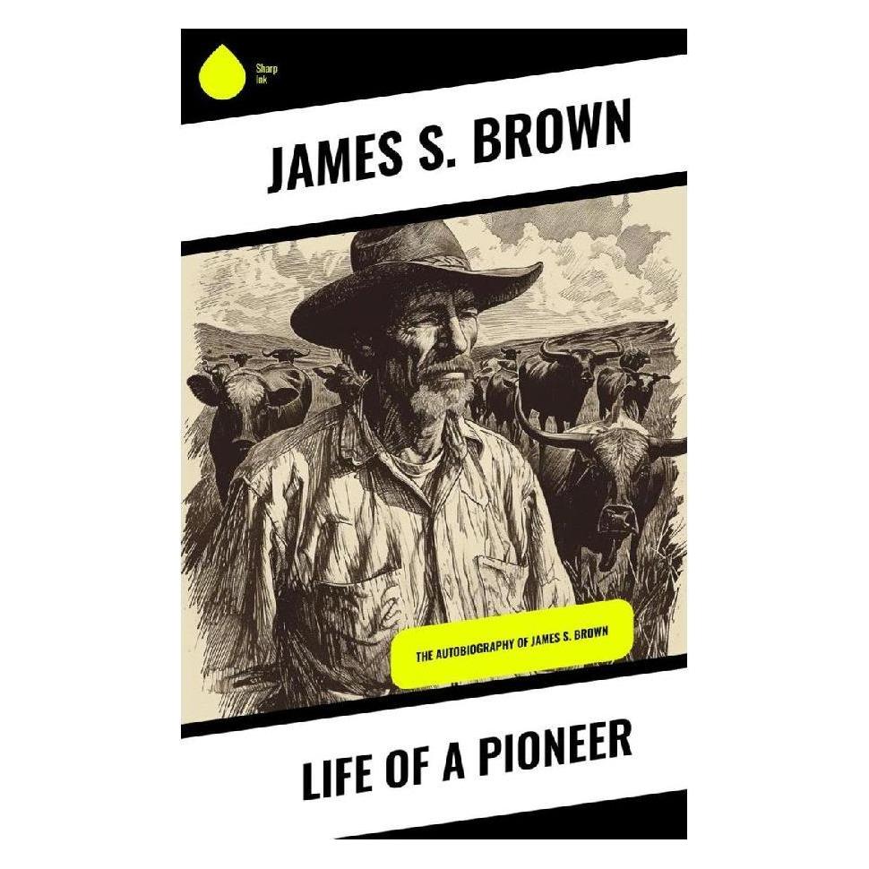 Sharp Ink Life of a Pioneer (Englisch, James S. Brown) (57006789)