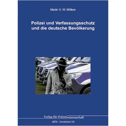 Polizei und Verfassungsschutz und die deutsche Bevölkerung, Fachbücher von Martin H. W. Möllers