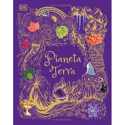 DK Pianeta Terra, Gebundene Ausgabe von Cally Oldershaw, Gribaudo