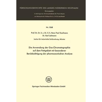 Die Anwendung der Gas-Chromatographie auf dem Fettgebiet mit besonderer Berücksichtigung der pharmazeutischen Analyse, Taschenbuch von Hans Paul