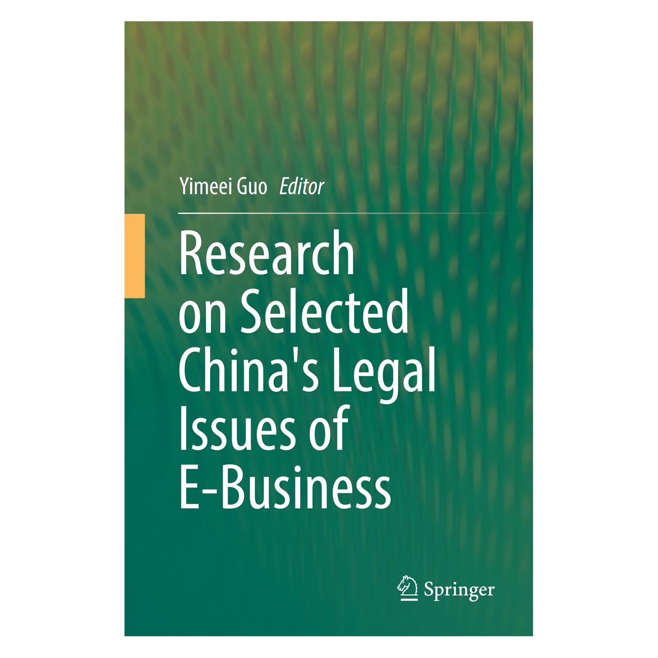 Springer Research on Selected China's Legal Issues of E-Business (Englisch, Hardcover, Yimeei Guo) (9783662445419)