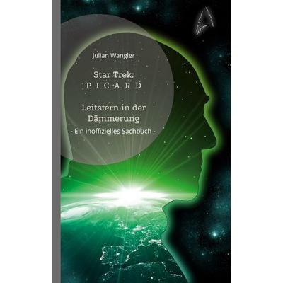 Star Trek: Picard, Taschenbuch von Julian Wangler, BoD – Books on Demand, 978-3-7597-6151-4